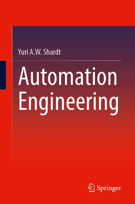 Yuri A. W. Shardt: Automation Engineering for our Digital World, Buch