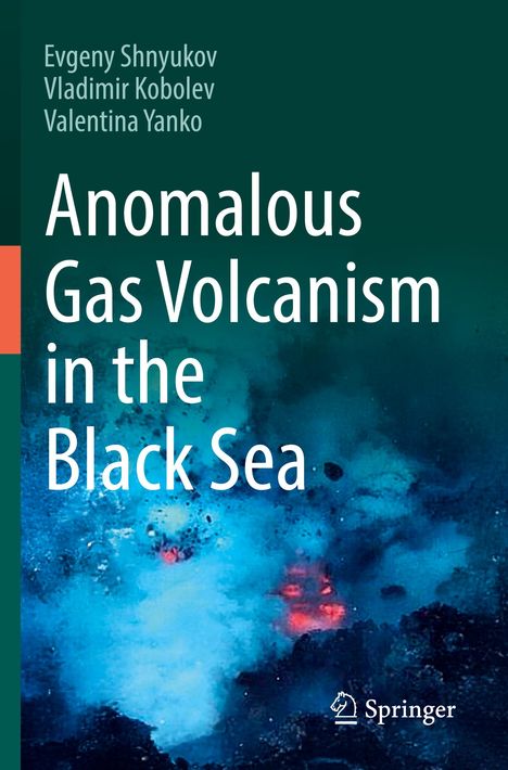 „Anomalous Gas Volcanism in the Black Sea.“ Autoren: Evgeny Shnyukov, Vladimir Kobolev, Valentina Yanko. Springer-Logo, blaue Rauchwolken.