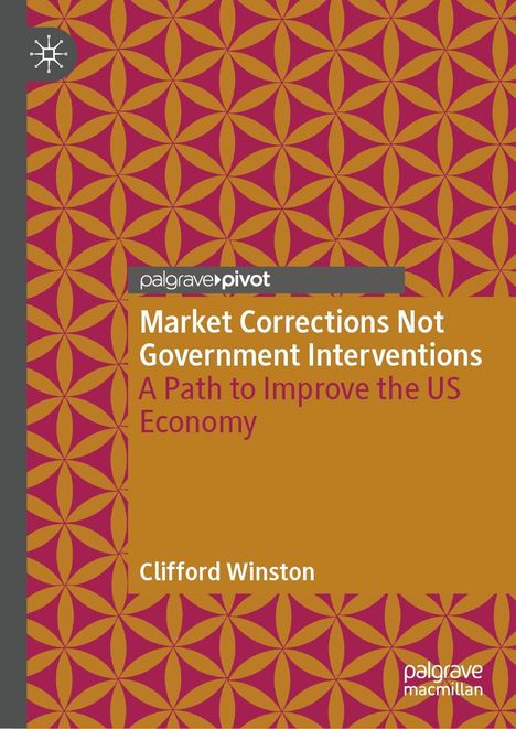Clifford Winston: Market Corrections Not Government Interventions, Buch