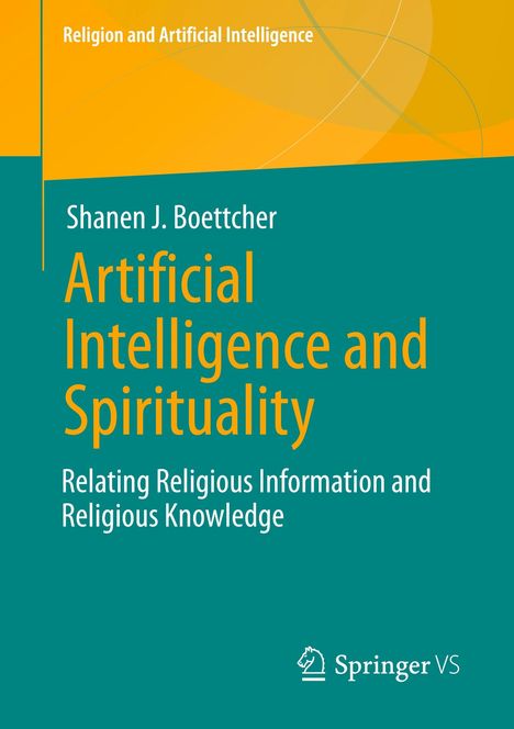 Shanen J. Boettcher, "Artificial Intelligence and Spirituality", gelbes und türkisfarbenes Design, Springer-Logo unten.