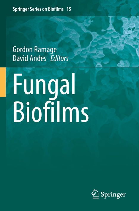 Oben: "Springer Series on Biofilms 15." Mitte: "Gordon Ramage, David Andes, Editors. Fungal Biofilms." Unten: Springer-Logo.