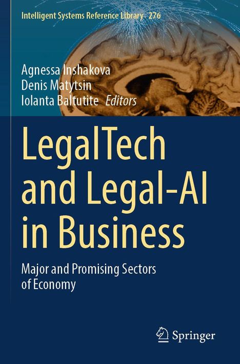 Titel: LegalTech and Legal-AI in Business. Autoren: Agnesa Inshakova, Denis Matytsin, Iolanta Baltutite. Springer-Logo. Gehirn-Illustration.