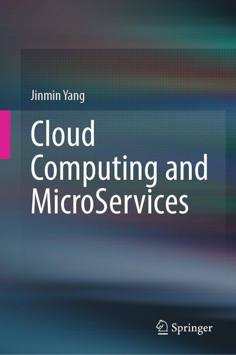 Jinmin Yang: Cloud Computing and MicroServices, Buch