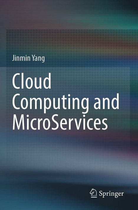 Titel: "Cloud Computing and MicroServices" von Jinmin Yang. Springer's Logo unten rechts, Hintergrund unscharf in Regenbogenfarben.