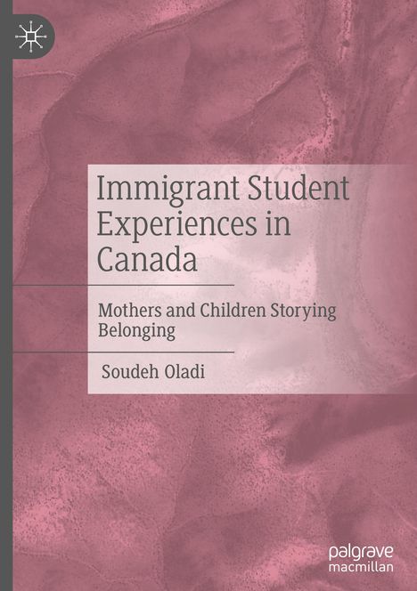 Soudeh Oladi: Immigrant Student Experiences in Canada, Buch