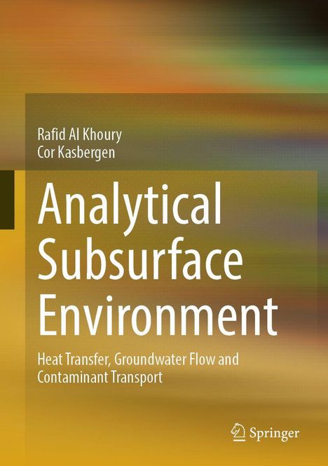 "Analytical Subsurface Environment", Autoren: Rafid Al Khoury, Cor Kasbergen. Thema: Wärmeübertragung, Grundwasserströmung.