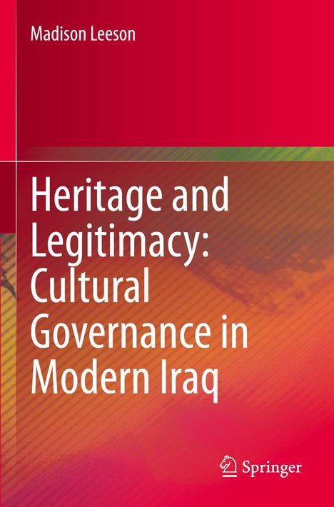 Titel: "Heritage and Legitimacy: Cultural Governance in Modern Iraq". Autor: Madison Leeson. Hintergrund in Rot-Orange.
