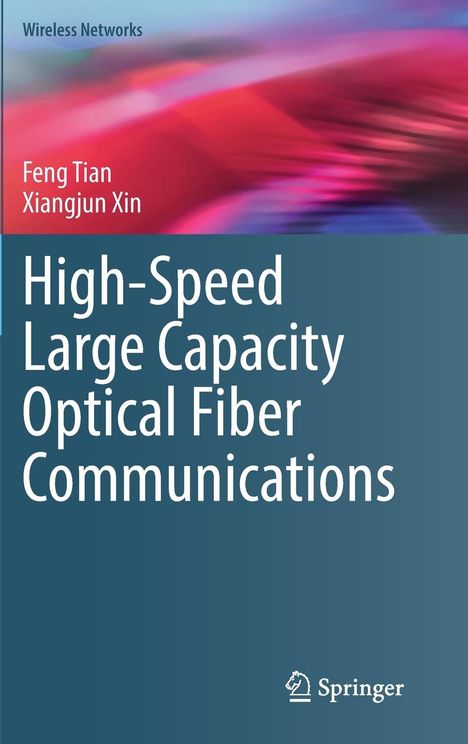 Xiangjun Xin: High-Speed Large Capacity Optical Fiber Communications, Buch