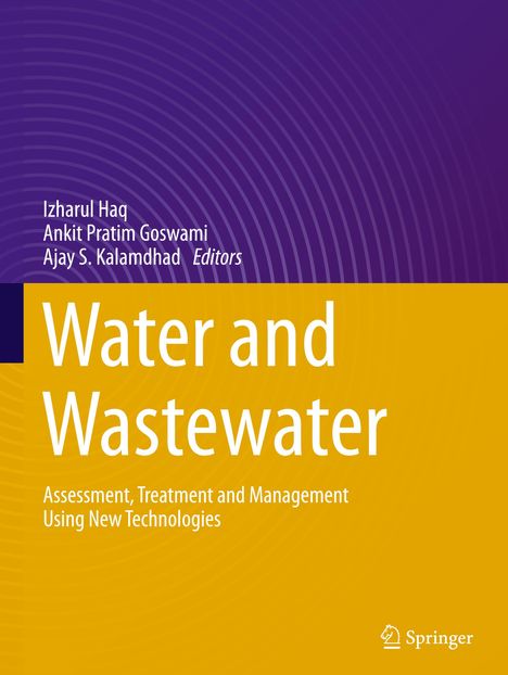 Text: "Izharul Haq, Ankit Pratim Goswami, Ajay S. Kalamdhad Editors. Water and Wastewater, Assessment, Treatment and Management."