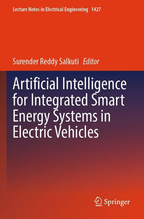 "Artificial Intelligence for Integrated Smart Energy Systems in Electric Vehicles", Editor: Surender Reddy Salkuti. Springer-Logo.