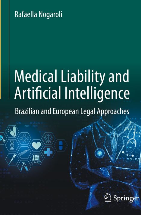 Text: "Rafaella Nogaroli, Medical Liability and Artificial Intelligence, Brazilian and European Legal Approaches." Digitale Grafik mit Arztkittel.