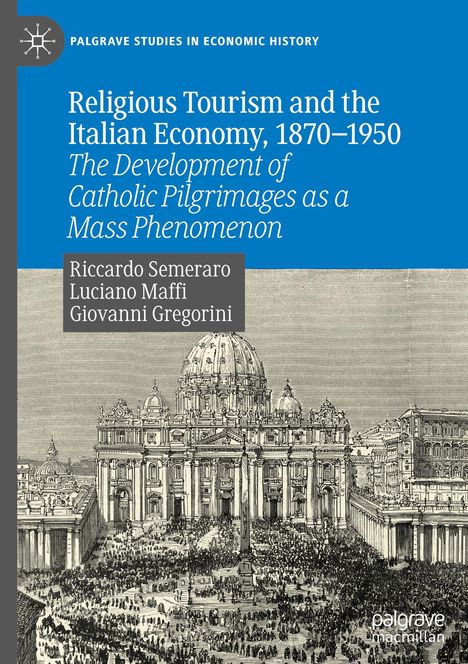 Riccardo Semeraro: Religious Tourism and the Italian Economy, 1870-1950, Buch