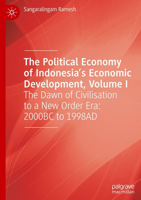 Sangaralingam Ramesh: The Political Economy of Indonesia's Economic Development, Volume I, Buch