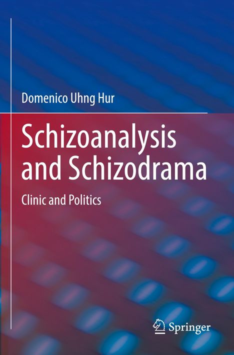 Titel: "Schizoanalysis and Schizodrama: Clinic and Politics" von Domenico Uhng Hur. Blau-rot gemusterter Hintergrund.