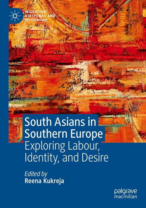 Buchtitel: "South Asians in Southern Europe: Exploring Labour, Identity, and Desire", bearbeitet von Reena Kukreja. Abstraktes Kunstwerk in warmen Farben.