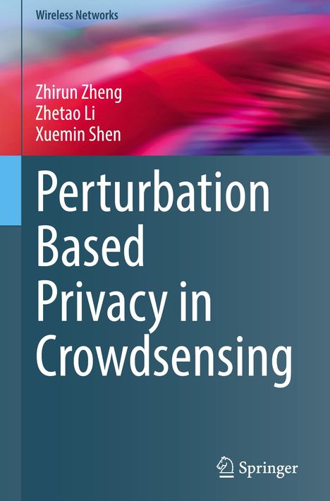 Zhirun Zheng: Perturbation Based Privacy in Crowdsensing, Buch