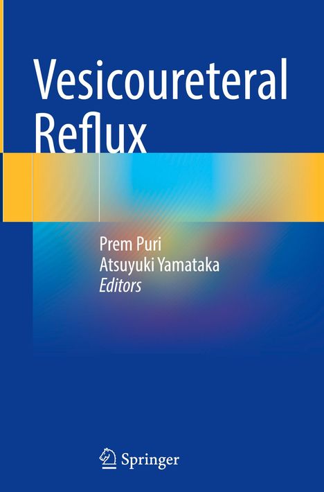 „Vesicoureteral Reflux“, Herausgeber: Prem Puri, Atsuyuki Yamataka; blaues Design mit gelben Akzenten, Springer-Logo.