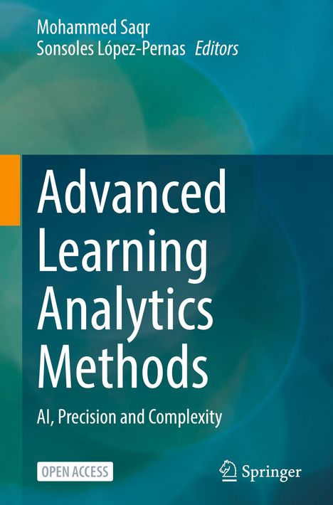 Text: Mohammed Saqr, Sonsoles López-Pernas, Editors, Advanced Learning Analytics Methods, AI, Precision and Complexity, OPEN ACCESS, Springer. Hintergrund: abstrakt, blau und grün.