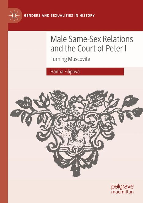 „Male Same-Sex Relations and the Court of Peter I“, Hanna Filipova. Oben rot-weißes Design, unten historisches Muster.
