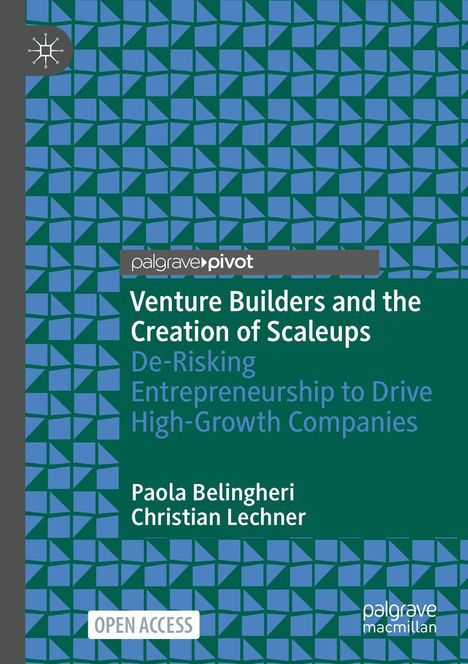 Titel: "Venture Builders and the Creation of Scaleups". Autoren: Paola Belingheri, Christian Lechner. Geometrisches Muster.