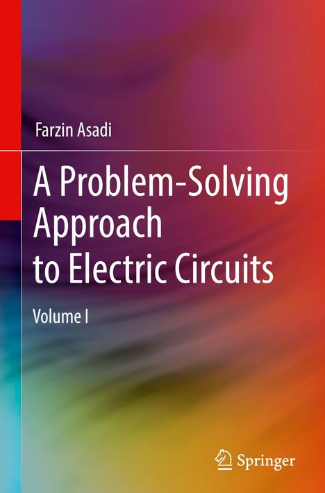 "A Problem-Solving Approach to Electric Circuits, Volume I, Farzin Asadi." Farbverlauf von Blau zu Rot. Springer-Logo.