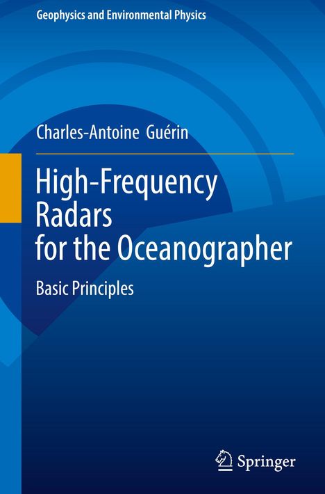 Buchtitel: "High-Frequency Radars for the Oceanographer: Basic Principles" von Charles-Antoine Guérin. Blaues Design. Springer-Logo unten rechts.