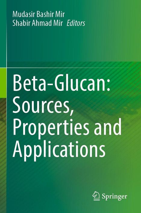 Titel: "Beta-Glucan: Sources, Properties and Applications." Autoren: Mudasir Bashir Mir, Shabir Ahmad Mir. Grüner Hintergrund. Springer-Logo unten.