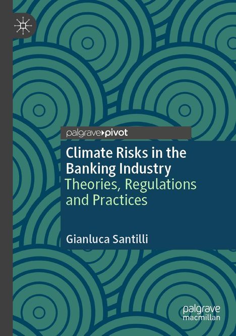 „Climate Risks in the Banking Industry“ von Gianluca Santilli. Grünes Kreismuster auf dunkelblauem Hintergrund.
