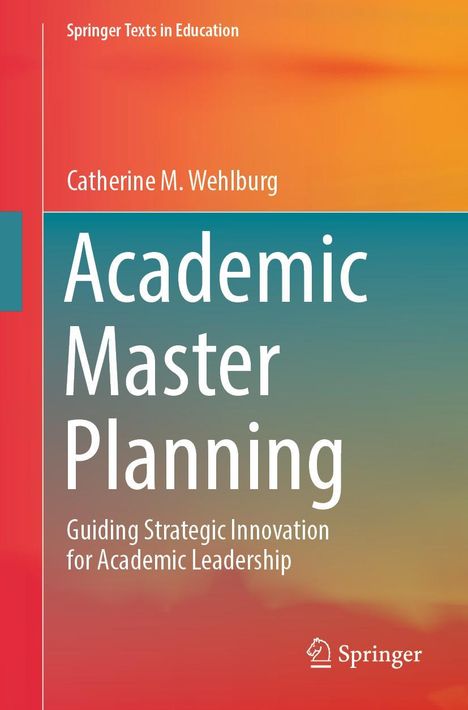 Catherine M. Wehlburg: Academic Master Planning, Buch