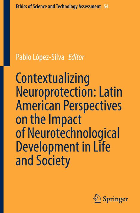 "Contextualizing Neuroprotection" von Pablo López-Silva. Oben Titel der Serie, unten Springer-Logo, orange Hintergrund.