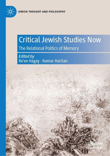 "Critical Jewish Studies Now: The Relational Politics of Memory", bearbeitet von Re’ee Hagay und Itamar Haritan. Oben links ein blaues Logo. Unten eine skizzierte Landschaft.