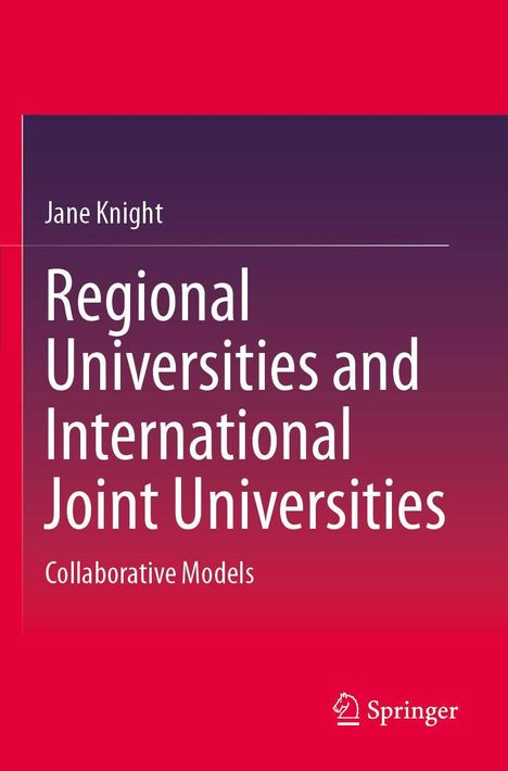 Titel: "Regional Universities and International Joint Universities: Collaborative Models" von Jane Knight. Logo unten.