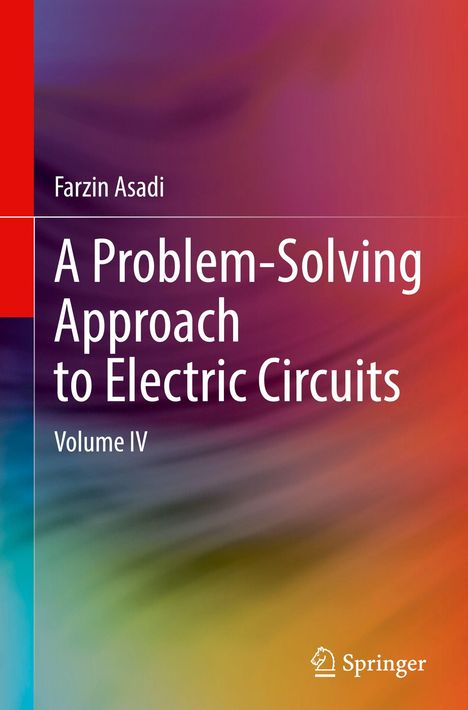 "A Problem-Solving Approach to Electric Circuits, Volume IV, Farzin Asadi. Farbverlauf in Rot, Lila und Blau."