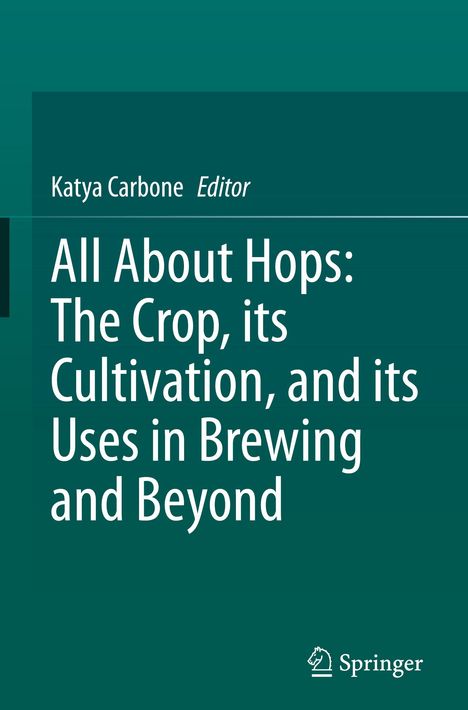 Oberhalb: "Katya Carbone, Editor." Zentral: "All About Hops: The Crop, its Cultivation, and its Uses in Brewing and Beyond."