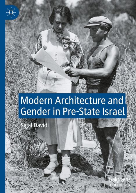 „Modern Architecture and Gender in Pre-State Israel“ von Sigal Davidi. Eine Frau und ein Mann betrachten eine Karte im Freien.