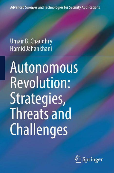Aufschrift: "Autonomous Revolution: Strategies, Threats and Challenges". Autoren: Umair B. Chaudhry, Hamid Jahankhani. Text auf buntem Hintergrund.