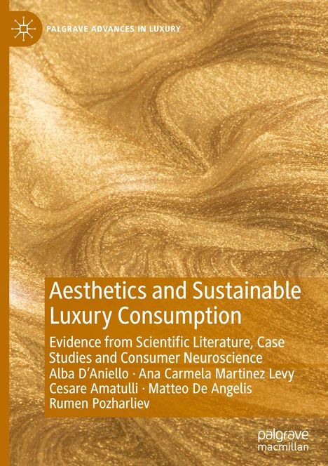 Palgrave Advances in Luxury. Aesthetics and Sustainable Luxury Consumption. Goldener, texturierter Hintergrund.