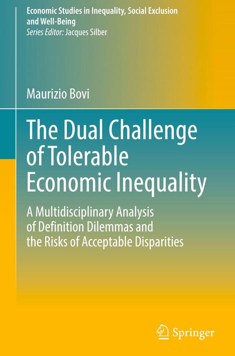 Maurizio Bovi: The Dual Challenge of Tolerable Economic Inequality, Buch