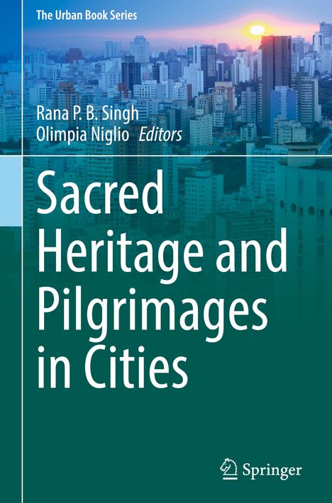 „Sacred Heritage and Pilgrimages in Cities“ von Rana P. B. Singh und Olimpia Niglio, Stadtansicht bei Sonnenuntergang.