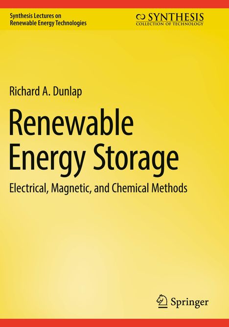Richard A. Dunlap: Renewable Energy Storage. Oben gelber Hintergrund, mit schwarzer Schrift. Unten Springer-Logo.