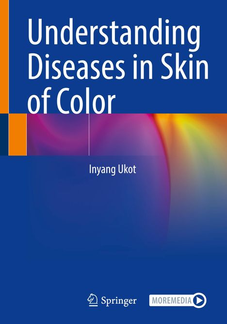 "Understanding Diseases in Skin of Color" von Inyang Ukot. Abstrakte, bunte Farbverläufe mit Logos von Springer und MOREMEDIA.