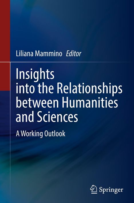 "Insights into the Relationships between Humanities and Sciences: A Working Outlook". Dunkelblaues Cover, Springer-Logo.