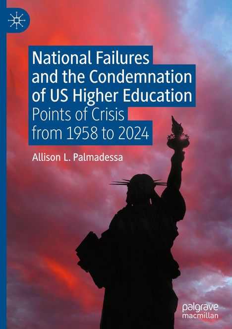 Allison L. Palmadessa: National Failures and the Condemnation of US Higher Education, Buch