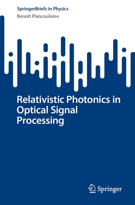 Titel: "Relativistic Photonics in Optical Signal Processing." Autor: Benoît Plançoulaine. Illustratives Design mit blauen und weißen Elementen.