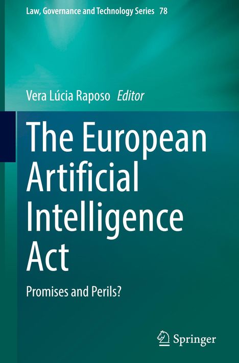 "The European Artificial Intelligence Act: Promises and Perils?", Vera Lúcia Raposo, Editor. Grüntöne dominieren. Springer-Logo.
