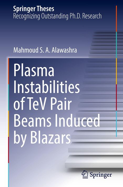 Mahmoud S. A. Alawashra: Plasma Instabilities of TeV Pair Beams Induced by Blazars, Buch