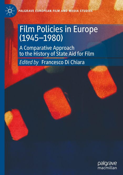 "Film Policies in Europe (1945-1980), Edited by Francesco Di Chiara" vor abstraktem Hintergrund in Rot- und Blautönen.