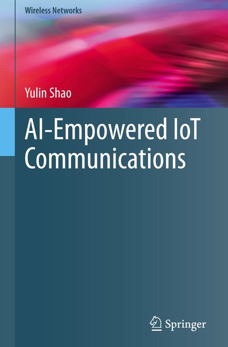 "AI-Empowered IoT Communications" von Yulin Shao, mit verwischtem, farbenfrohem Hintergrund und Springer-Logo.