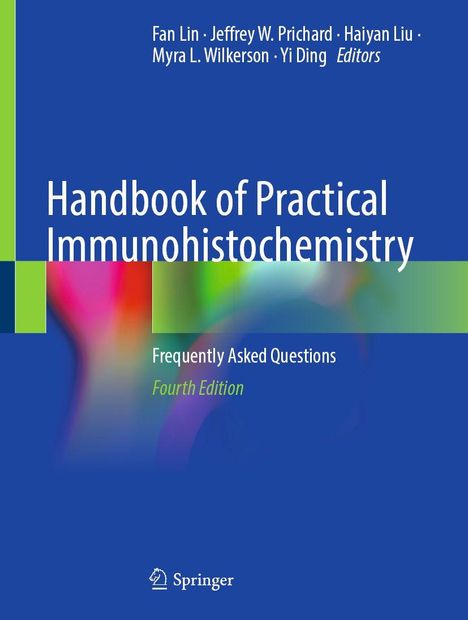 „Handbook of Practical Immunohistochemistry: Frequently Asked Questions, Fourth Edition“ steht auf blauem Hintergrund.