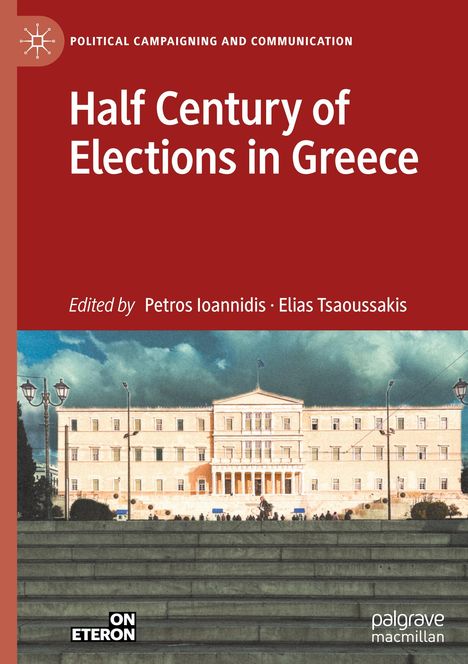 "Half Century of Elections in Greece", bearbeitet von Petros Ioannidis und Elias Tsaoussakis. Illustration: Griechisches Parlamentsgebäude.